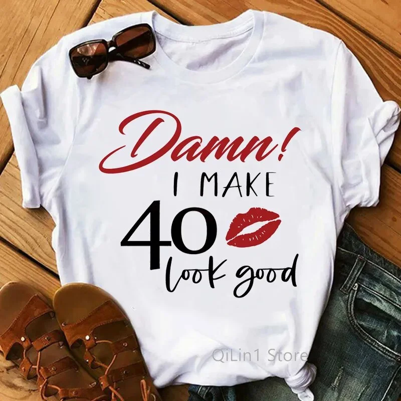 I Make 40 Look Good Women's Cotton Short Sleeve Tee Shirt Top Stylish Round Neck Shirt