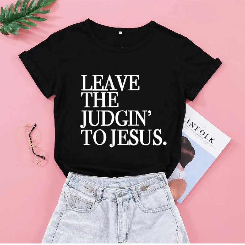 Women's Colored Leave The Judgin' To Jesus Phrase Christian Cotton Tee Shirt Top Fashionable Sheer Short Shirt Women's Colored Leave The Judgin' To Jesus Phrase Christian Cotton Tee Shirt Top Fashionable Sheer Short Shirt
