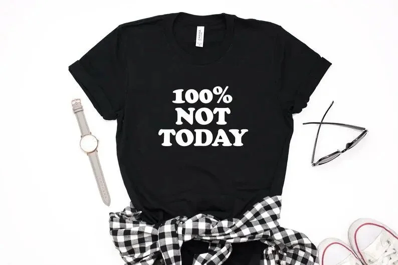 Women's 100 Percent Not Today Cotton Short Sleeve Tee Shirt Relaxed Fit Short Shirt