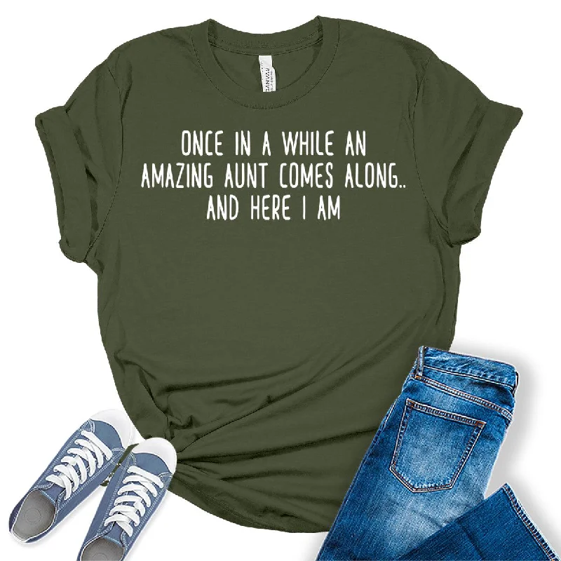 Once in A While an Amazing Aunt Comes Along Funny Letter Print Graphic Tees for Women Terry Blend Velvet Blend Canvas Blend